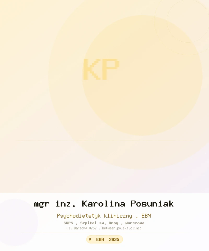 mgr inż. Karolina Posuniak — psychodietetyk Between Warszawa